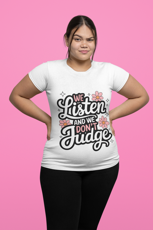 We Listen and We Don't Judge Collection