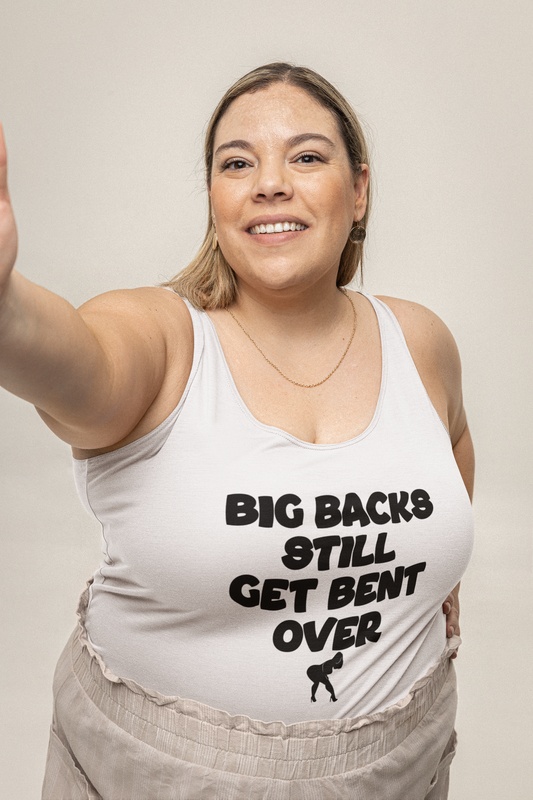 Big Backs Get Bent Over Tank Top