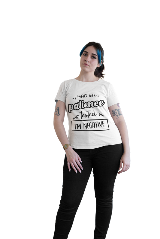 I Had My Patience Tested I'm Negative Tee