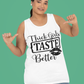 Thick Girls Taste Better Tank Top