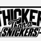 Thicker Than a Snickers Hoodie